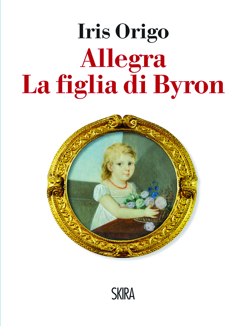 La vita breve e commovente di Allegra, figlia di Lord Byron e Claire Clairmont, sorellastra dell’autrice di Frankenstein Mary Shelley.