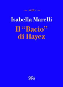 Isabella Marelli
Il “Bacio” di Hayez