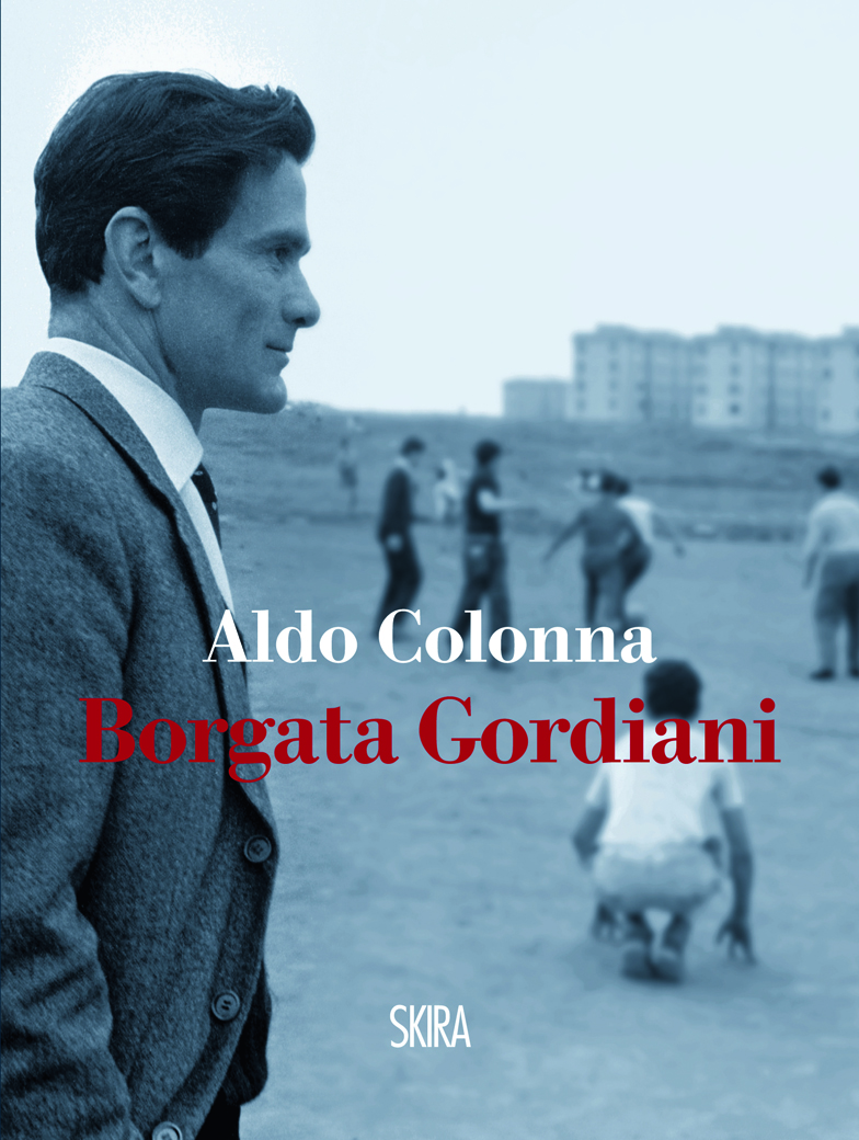 La Roma di Pasolini nei ricordi di un “ragazzo di vita”.