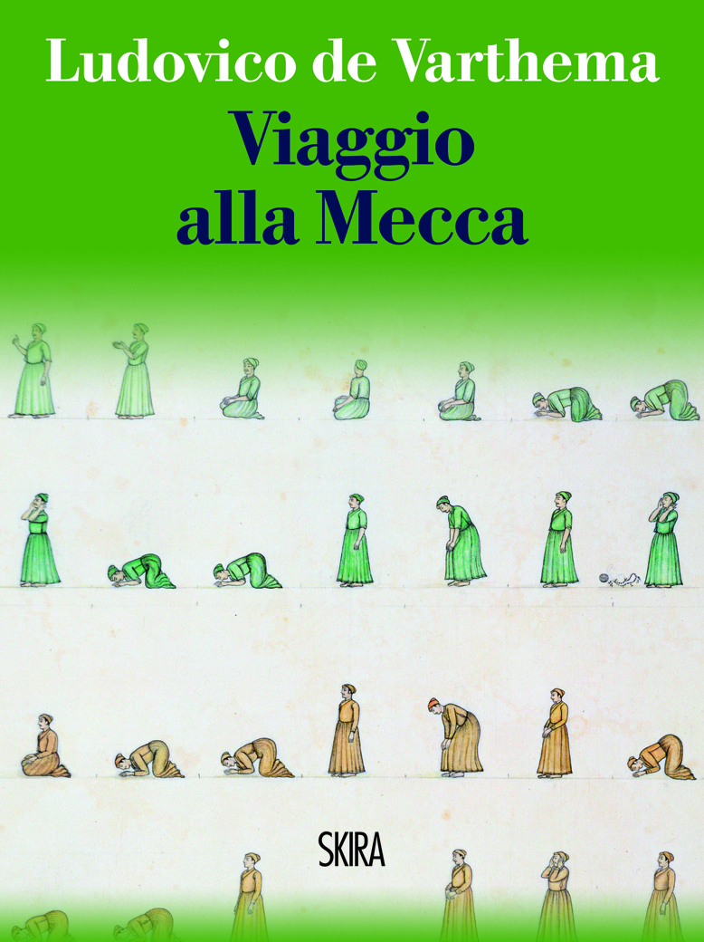 Il diario di viaggio del primo occidentale a visitare la Mecca nel 1500: best-seller dell’epoca.