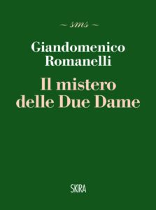 Giandomenico Romanelli
Il mistero delle Due Dame