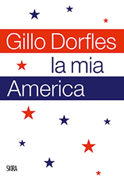 La mia America: l’ultimo libro di Gillo Dorfles: appunti, articoli e riflessioni
nati dal suo primo viaggio americano, nel 1953, cui ne seguirono molti
altri.