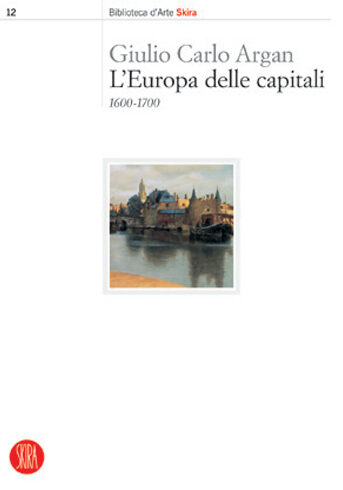 Giulio Carlo Argan
L’Europa delle capitali